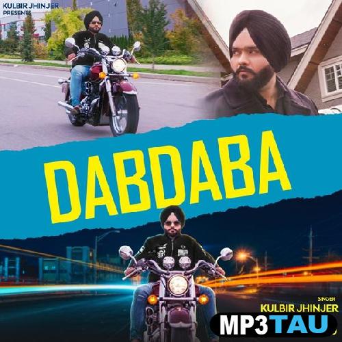 Dabdaba-Ft-Deep-Jandu Kulbir Jhinjer mp3 song lyrics